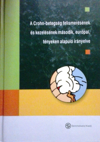 Dignass Assche - A Crohn-betegsg felismersnek s kezelsnek msodik, eurpai, tnyeken alapul irnyelve
