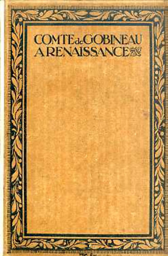 Kuncz Alad�r  (ford.) - Comte de Gobineau Arenaissance (Nagy �r�k - Nagy �r�sok VI.)