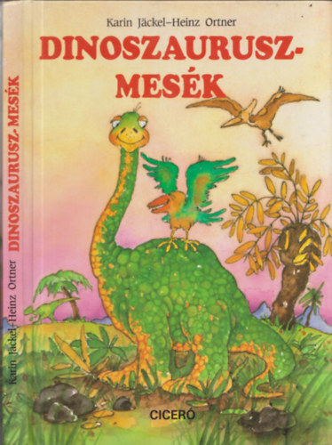 K.-Ortner, H. Jäckel - Dinoszauruszmesék