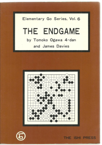 Tomoko Ogawa, James Davies - The Endgame (Elementary Go Series, Vol. 6)