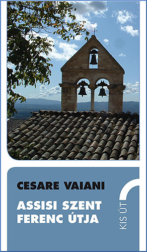 Cesare Vaiani - Assisi Szent Ferenc �tja