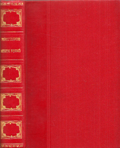 Mricz Zsigmond - Kerek Ferk (I. kiads)