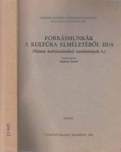 Bujdos� Dezs�  (szerk.) - Forr�smunk�k a kult�ra elm�let�b�l III/6. (N�met kult�raelm�leti tanulm�nyok 6.)