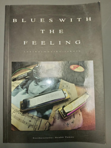 Szab� Tam�s  (szerk.) - "Blues With The Feeling" (Sz�jharmonika iskola)