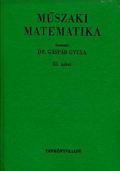 Dr. Gáspár Gyula - Műszaki matematika III.