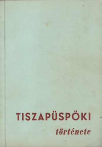 Benedek Gyula - Tiszapüspöki története