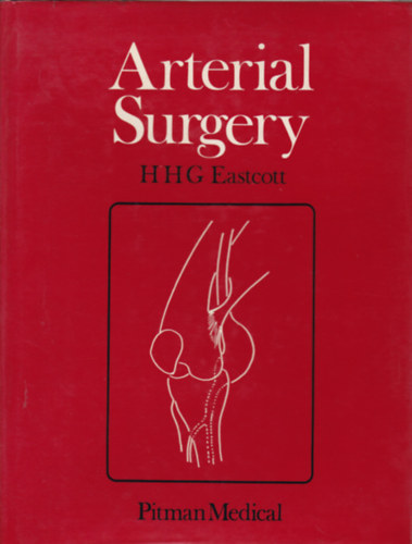 H.H.H. Eastcott - Arterial Surgery (Art�ri�s m�t�tek - angol nyelv�)