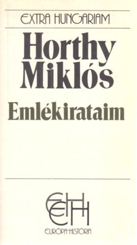 Horthy Mikls - Emlkirataim (Extra Hungariam)