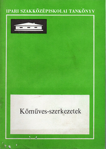 T�bi�s-Seidl-Megyer-Pados - K�m�ves-szerkezetek (Az ipari szakk�z�piskol�k sz�m�ra)