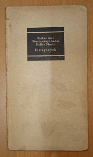 B�sz�rm�nyi S�ndor, Dallos S�ndor Berkes Imre - Kisreg�nyek