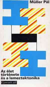 M�ller P�l - Az �let t�rt�nete �s a lemeztektonika (gyorsul� id�)