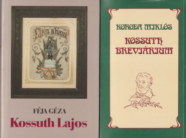 Fja Gza, Koroda Mikls - 2 db knyv Kossuth Lajosrl: Kossuth brevirium + Kossuth Lajos