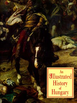 Lázár István - An Illustrated History of Hungary