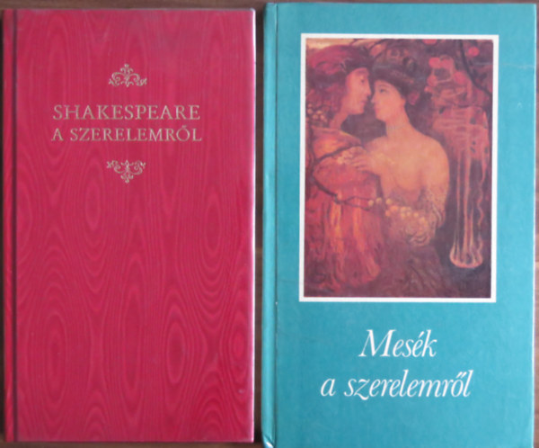 �gai �gnes  (szerk.) Maller S�ndor (szerk.) - 2 k�tet szerelmes irodalom: Shakespeare a szerelemr�l + Mes�k a szerelemr�l