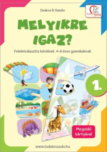 De�kn�b. Katalin - Melyikre igaz? 1.