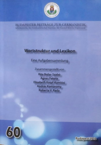 Komromy Andrs, Roberta V. Rada, ELTE Rita Brdar-Szab - Wortstruktur und Lexikon: Eine Aufgabensammlung