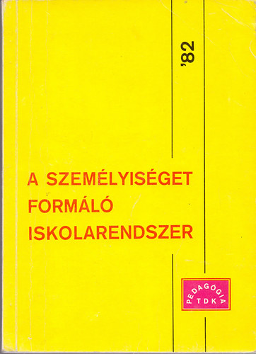 dr. Benda Jzsef - A szemlyisget forml iskolarendszer '82 - ELTE-BK