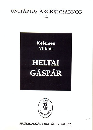 Kelemen Mikl�s - Heltai G�sp�r - Unit�rius arck�pcsarnok 2.