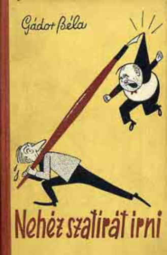 Gábor Béla - Nehéz szatírát írni