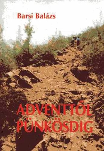 Barsi Balzs - Adventtl Pnksdig