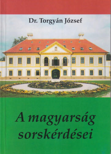 Dr.Torgyán József - A magyarság sorskérdései