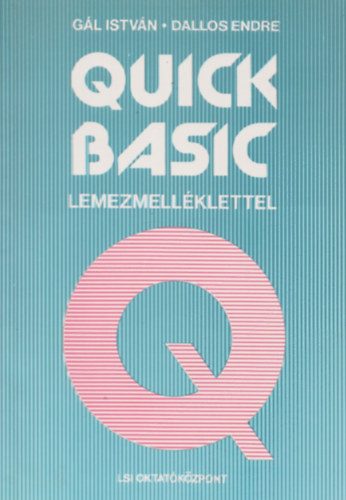 Dallos Endre Gl Istvn - Quick basic (lemezmellklettel egytt )