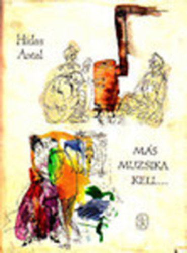 Hidas Antal - M�s muzsika kell... Dedik�lt!!