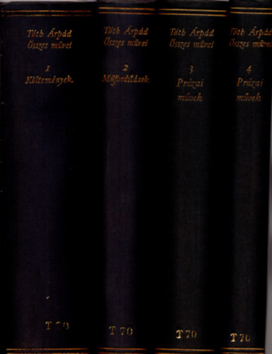 szerk. Kardos L. - Tóth Árpád összes művei I-IV. (kritikai kiadás)