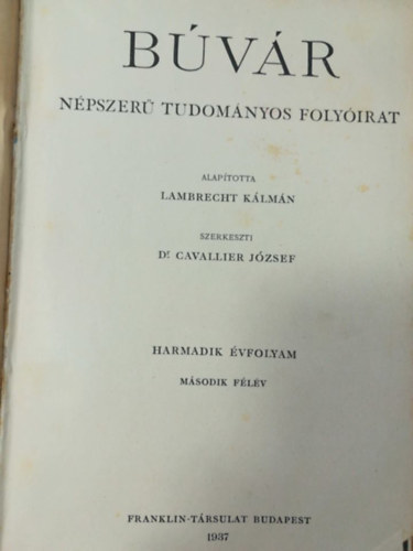 Cavallier Kálmán - Búvár - népszerű tudományos folyóirat III. évfolyam, 7-12. szám 1937 július-december (Egybekötve)