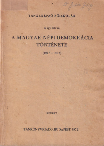 Nagy Istv�n - A magyar n�pidemokr�cia t�rt�nete (1945-1962)
