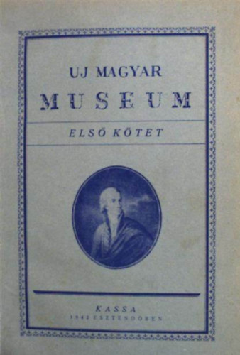 Dr. Sziklay L�szl�  (szerk) - Uj Magyar Museum 1942. I/1.