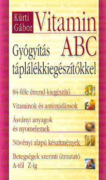 K�rti G�bor - Vitamin ABC - Gy�gy�t�s t�pl�l�kkieg�sz�t�kkel
