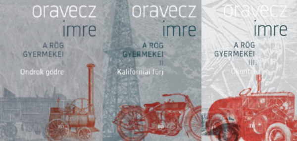 Oravecz Imre - A rög gyermekei I-III. (Ondrok gödre, Kaliforniai fürj, Ókontri) - dedikalt