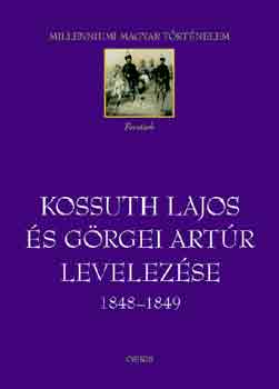 Hermann Rbert  (Szerk.) - Kossuth Lajos s Grgei Artr levelezse 1848-1849