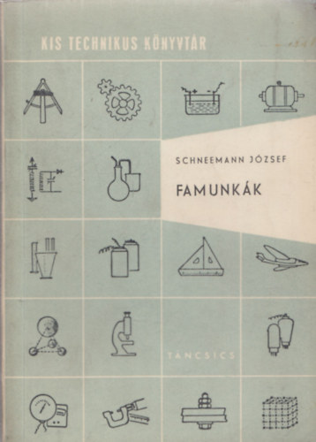 Schneemann József - Famunkák - Kis technikus könyvtár