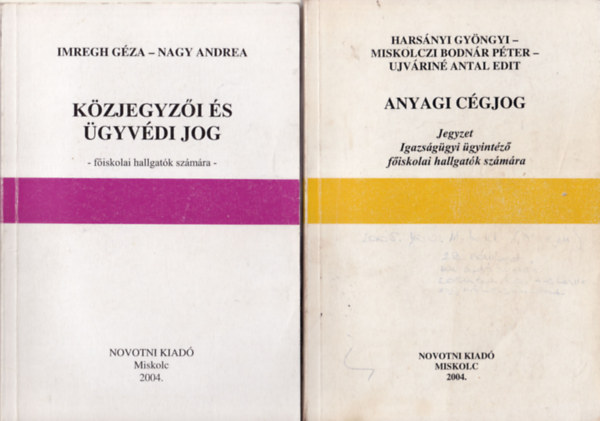 Nagy Andrea, Harsnyi Gyngyi, Miskolczi-Bodnr Pter Imregh Gza - 2 db jogi knyv ( egytt ) 1. Anyagi cgjog, 2. Kzjegyzi s gyvdijog