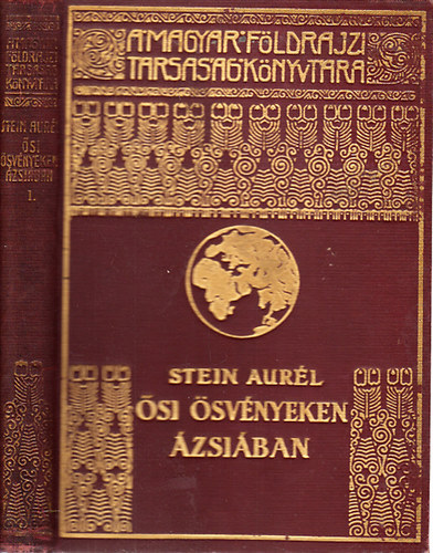 Stein Aurél - Ősi ösvényeken Ázsiában I. (A Magyar Földrajzi Társaság Könyvtára)