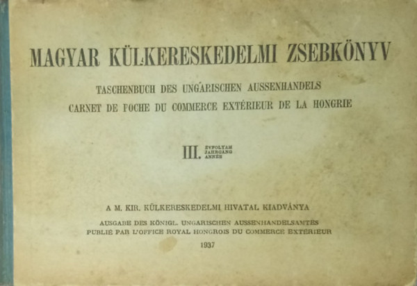 Dr. Bende Istvn  (szerk.) - Magyar klkereskedelmi zsebknyv III. vfolyam