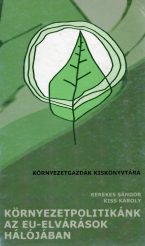 Agroinform Kiadó - Környezetpolitikánk az EU-elvárások hálójában