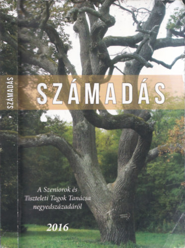 Dr. S. Nagy L�szl� - Sz�mad�s (Az Orsz�gos Erd�szeti Egyes�let Szeniorok �s Tiszteletbeli Tagok Tan�csa negyedsz�zad�r�l)