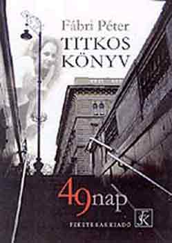 Fábri Péter - Titkos könyv - 49 nap