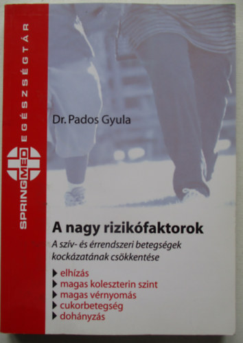 Dr. Pados Gyula - A nagy rizik�faktorok A SZ�V- �S �RRENDSZERI BETEGS�GEK KOCK�ZAT�NAK CS�KKENT�SE/ELH�Z�S, MAGAS KOLESZTERIN SZINT, MAGAS V�RNYOM�S, CUKORBETEGS�G, DOH�NYZ�S