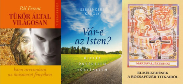 Kákonyi Asztrik Pál Ferenc - 3 db elmélkedés a kereszténységről: Vár-e az Isten? - Ölelés, önvédelem, történelem + Tükör által világosan - Isten arcvonásai az önismeret fényében + Elmélkedések a rózsafüzér titkairól - Máriával Jézushoz