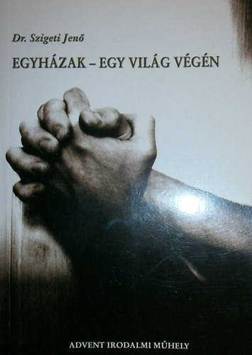 Dr. Szigeti Jen� - Egyh�zak - egy vil�g v�g�n