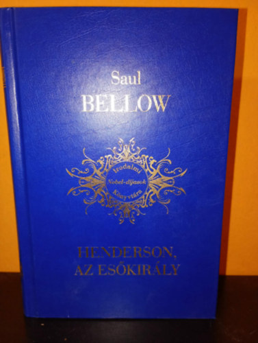 Bellow Saul - Henderson, az esőkirály (Irodalmi Nobel-díjasok Könyvtára 21)