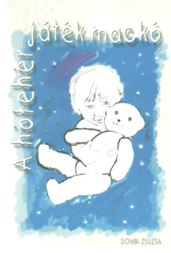 Dombi Zsuzsa - A h�feh�r j�t�kmack�