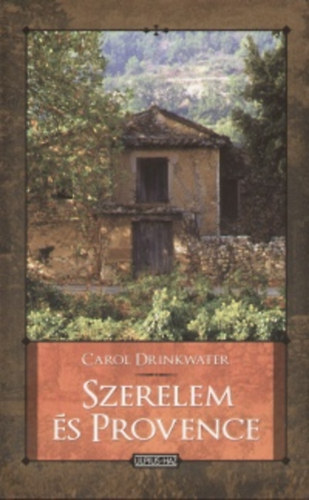 Carol Drinkwater - Szerelem s Provence