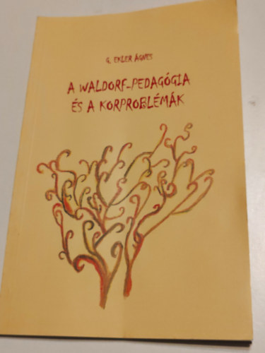 G. Ekler �gnes - A Waldorf-pedag�gia �s a korprobl�m�k
