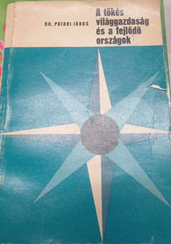 Dr. Pataki J�nos - A t�k�s vil�ggazdas�g �s a fejl�d� orsz�gok