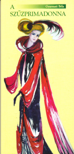 Gyarmati B�la - A sz�zprimadonna